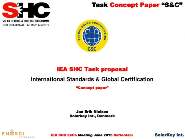IEA SHC Task proposal International Standards &amp; Global Certification “Concept paper ”