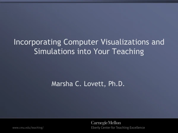 Incorporating Computer Visualizations and Simulations into Your Teaching