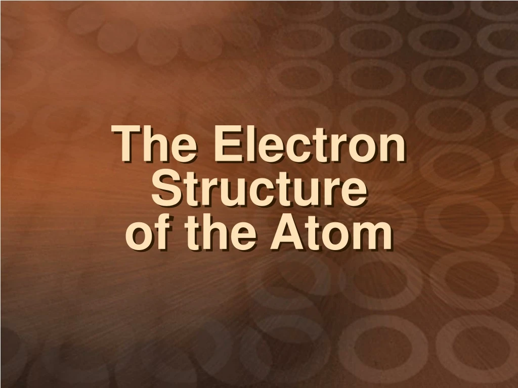 the electron structure of the atom