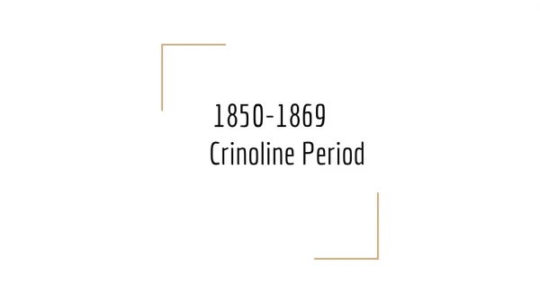 1850-1869 	Crinoline Period
