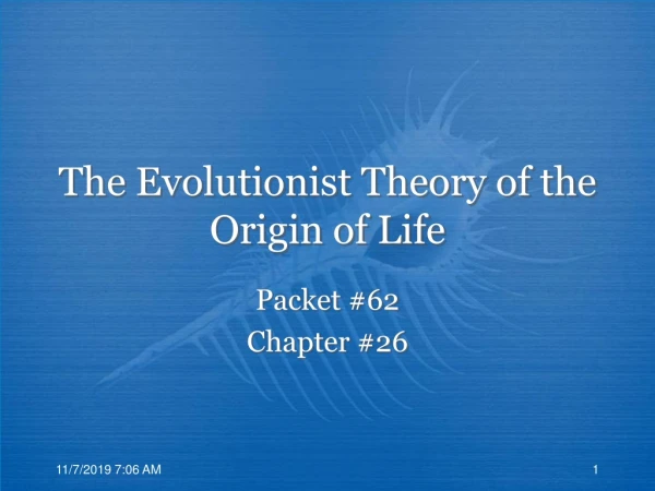 The Evolutionist Theory of the Origin of Life