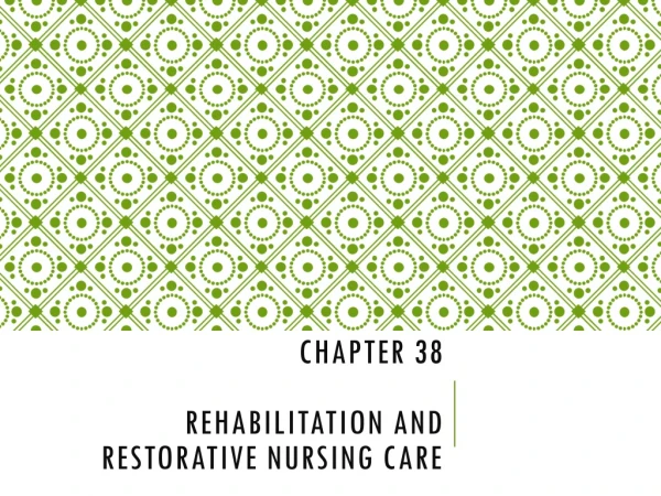 Chapter 38 Rehabilitation and Restorative Nursing Care