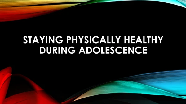Staying Physically Healthy During Adolescence