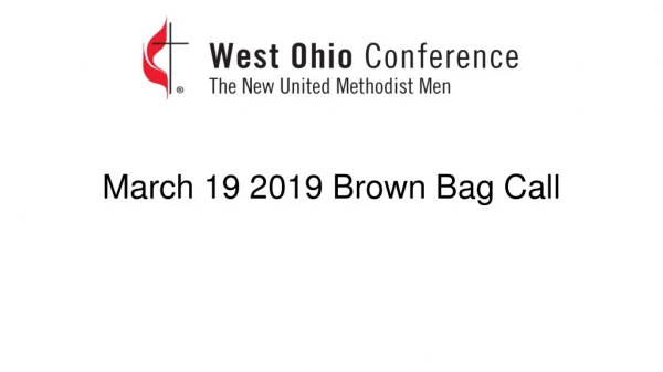 March 19 2019 Brown Bag Call