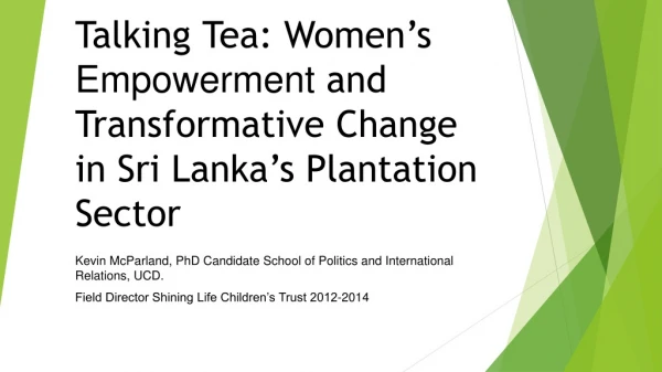 Talking Tea: Women’s Empowerment and Transformative Change in Sri Lanka’s Plantation Sector