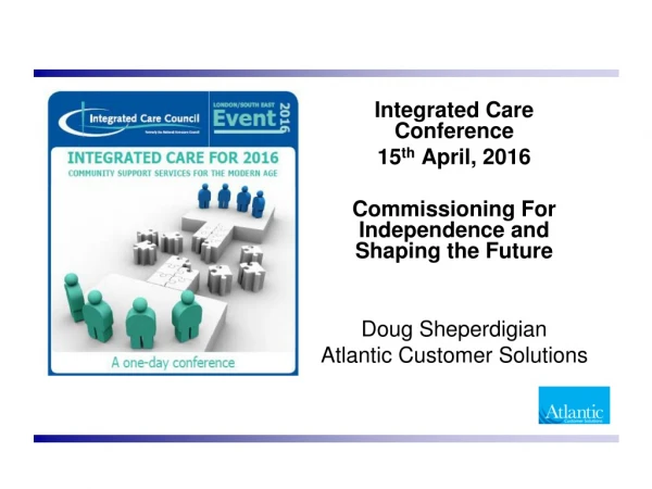 Integrated Care Conference 15 th April, 2016