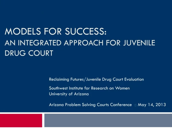 Models for Success: An Integrated Approach for Juvenile Drug Court