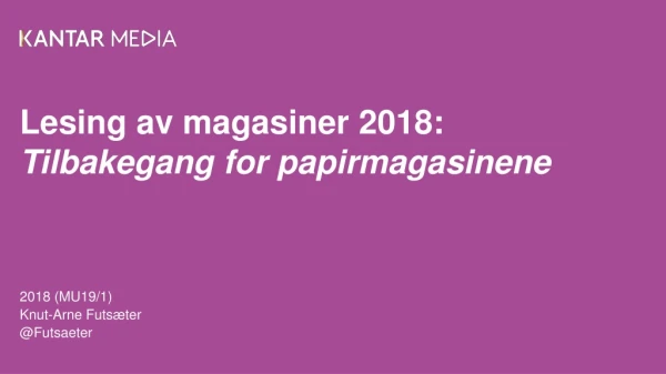 Lesing av magasiner 2018: Tilbakegang for papirmagasinene