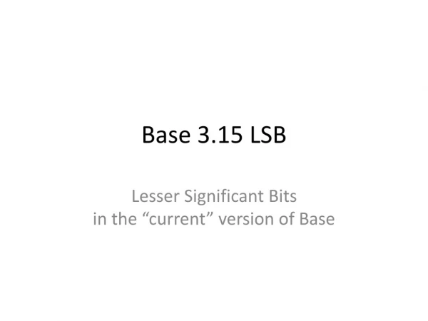 Base 3.15 LSB