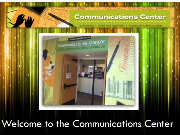 Welcome to the Communications Center