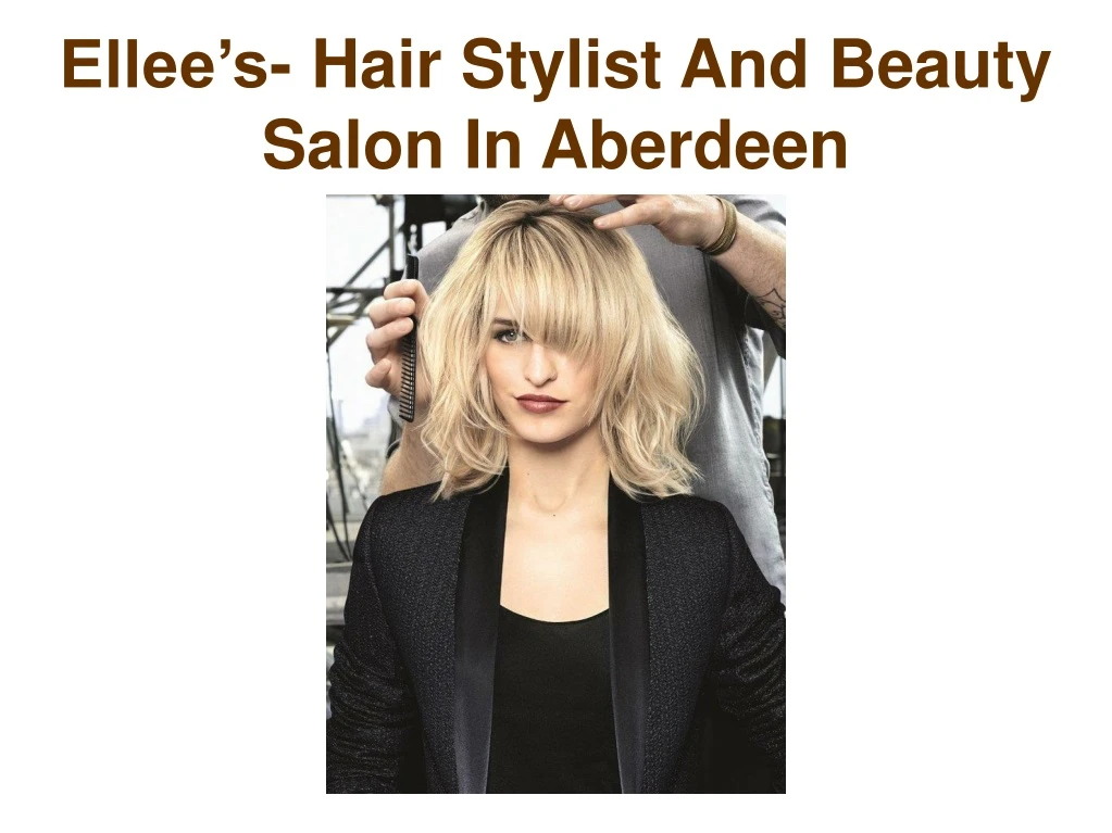 ellee s hair stylist and beauty salon in aberdeen