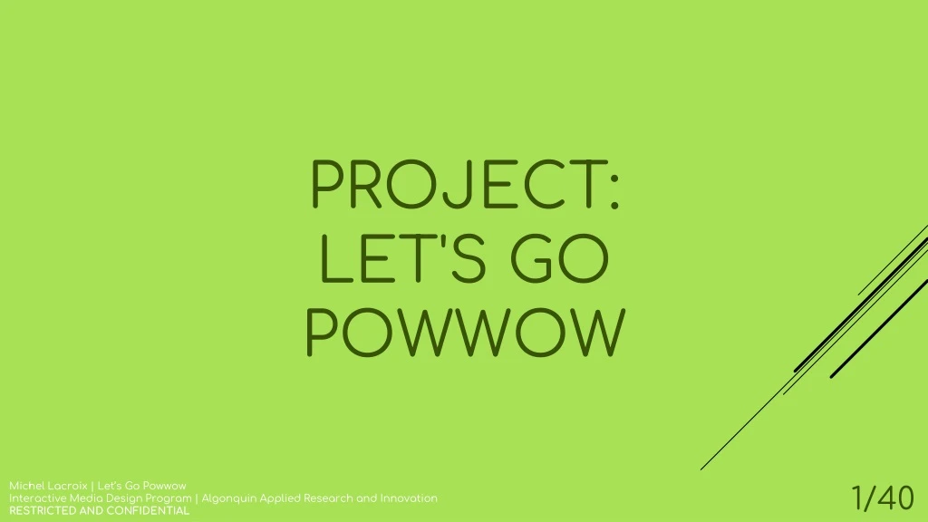 project let s go powwow