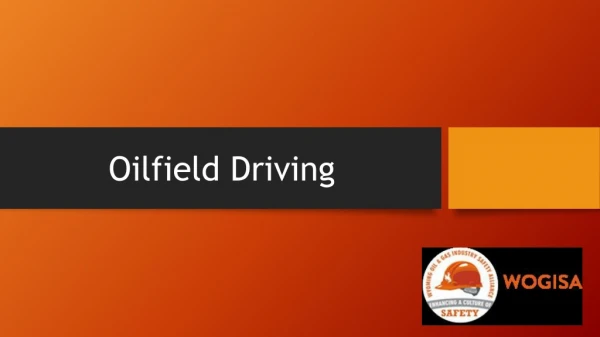 Oilfield Driving