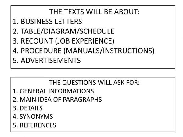 THE QUESTIONS WILL ASK FOR: 1. GENERAL INFORMATIONS 2. MAIN IDEA OF PARAGRAPHS 3. DETAILS
