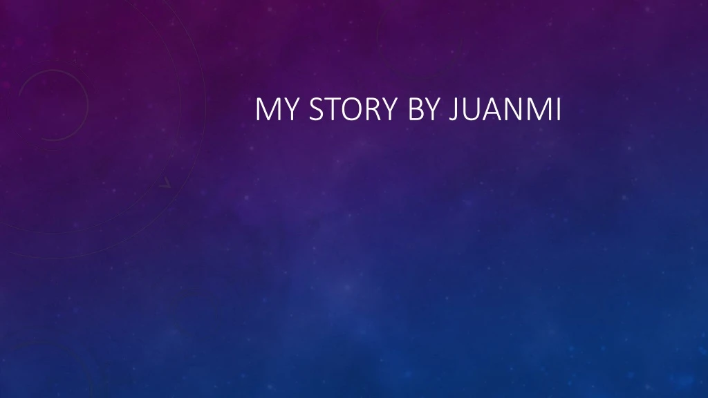 my story by juanmi