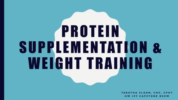 Protein supplementation &amp; weight training