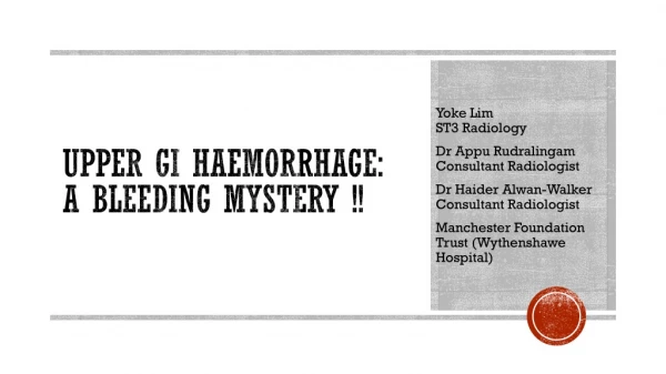 Upper GI Haemorrhage: A Bleeding Mystery !!