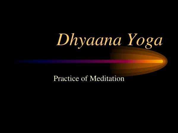 Dhyaana Yoga