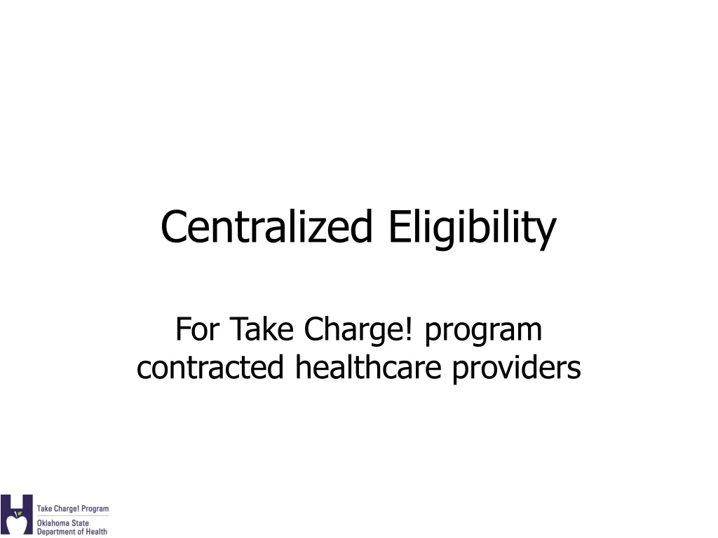centralized eligibility