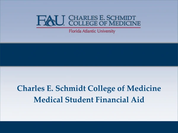 Charles E. Schmidt College of Medicine Medical Student Financial Aid