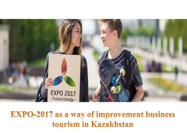 EXPO-2017 as a way of improvement business tourism in Kazakhstan