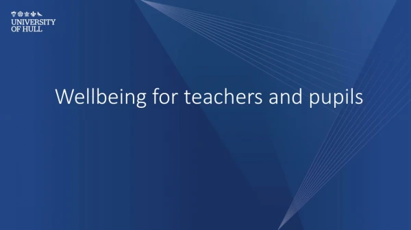 Wellbeing for teachers and pupils