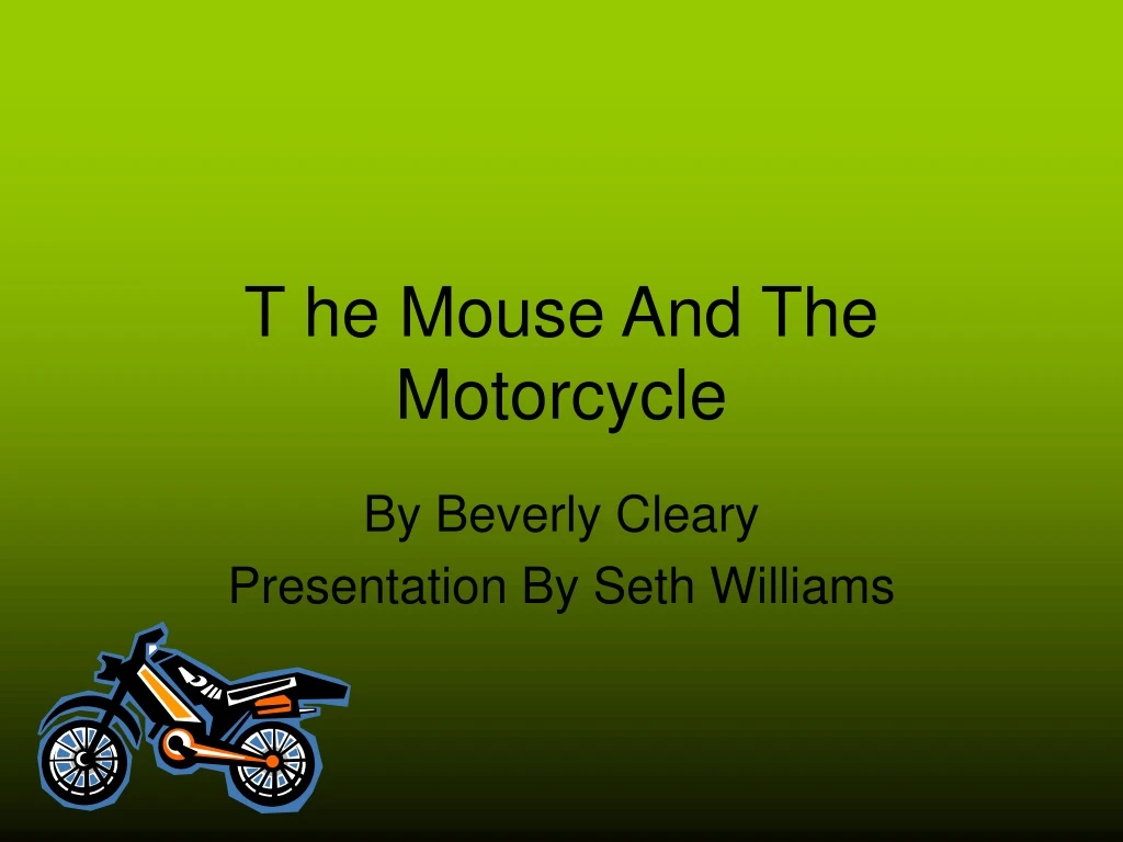 t he mouse and the motorcycle