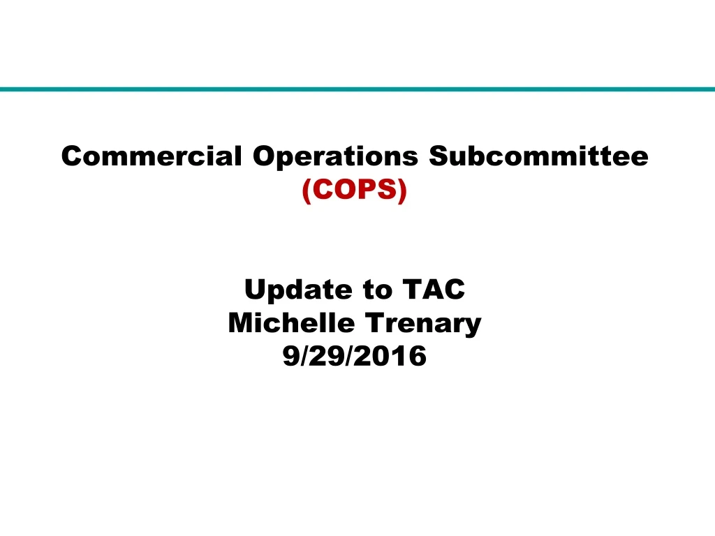 commercial operations subcommittee cops update to tac michelle trenary 9 29 2016