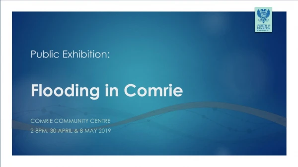Public Exhibition: Flooding in Comrie