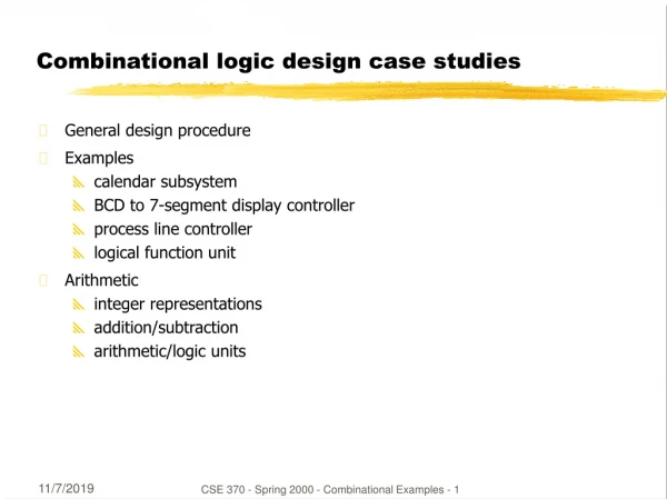 Combinational logic design case studies