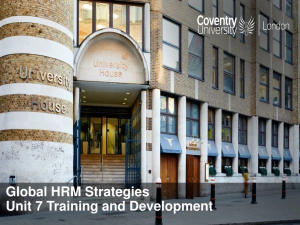 Global HRM Strategies Unit 7 Training and Development