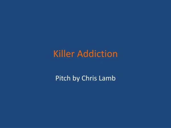 Killer Addiction
