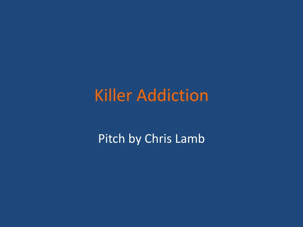 killer addiction
