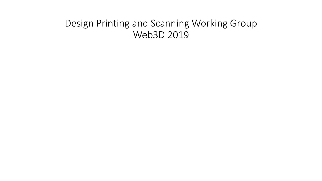 design printing and scanning working group web3d 2019