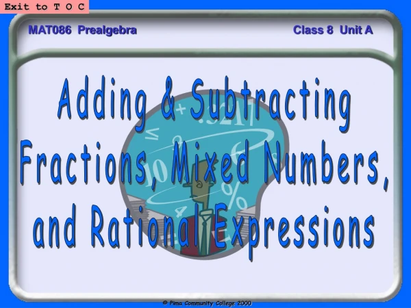 Adding &amp; Subtracting Fractions, Mixed Numbers, and Rational Expressions