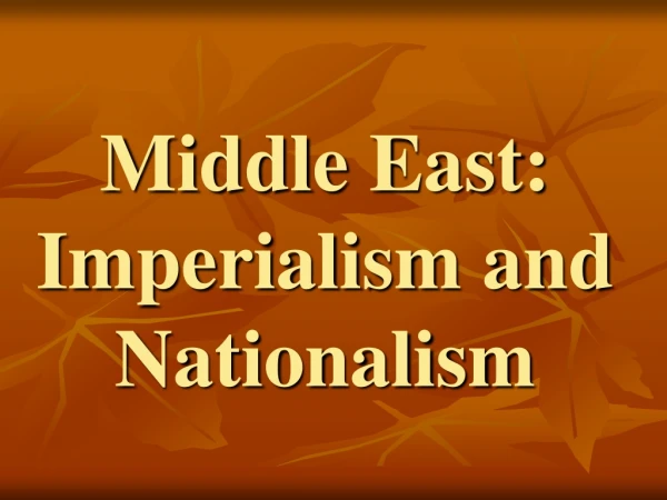 Middle East: Imperialism and Nationalism
