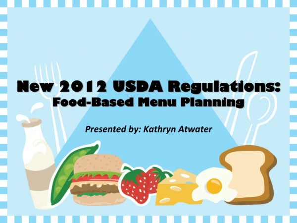 New 2012 USDA Regulations: Food-Based Menu Planning