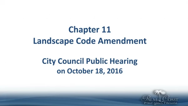 Chapter 11 Landscape Code Amendment City Council Public Hearing on October 18, 2016