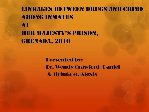 Linkages between Drugs and Crime Among Inmates at Her Majesty’s Prison, grenada , 2010