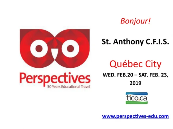 Bonjour! St. Anthony C.F.I.S. Québec City WED. FEB.20 – SAT. FEB. 23, 2019