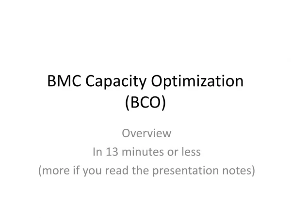 BMC Capacity Optimization (BCO)