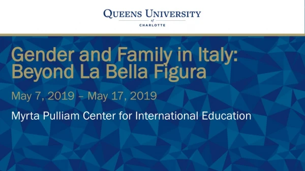 Gender and Family in Italy: Beyond La Bella Figura May 7, 2019 – May 17, 2019