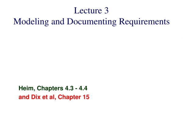 Lecture 3 Modeling and Documenting Requirements