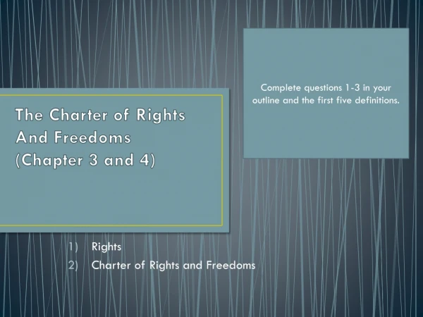 The Charter of Rights And Freedoms (Chapter 3 and 4)