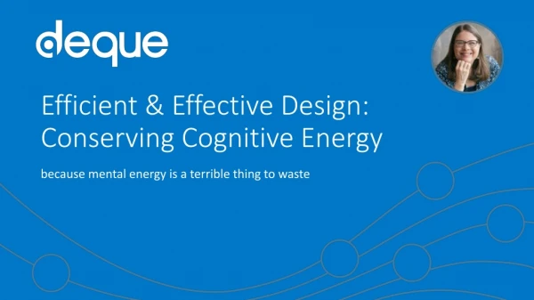 Efficient &amp; Effective Design: Conserving Cognitive Energy