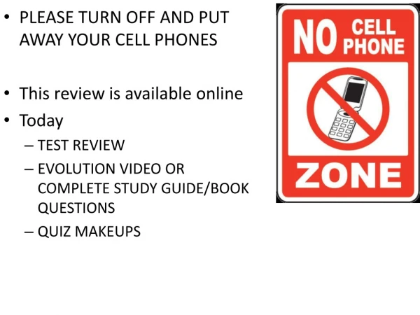 PLEASE TURN OFF AND PUT AWAY YOUR CELL PHONES This review is available online Today TEST REVIEW