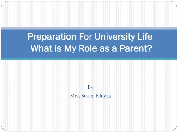 Preparation For University Life What is My Role as a Parent?