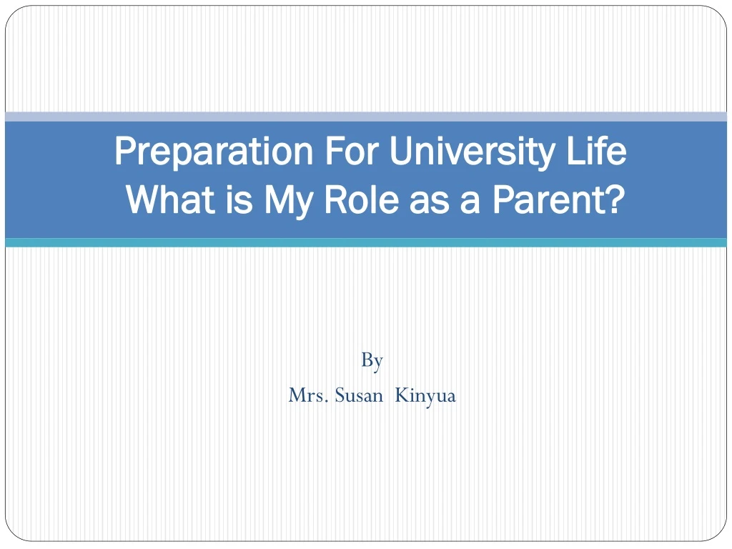 preparation for university life what is my role as a parent