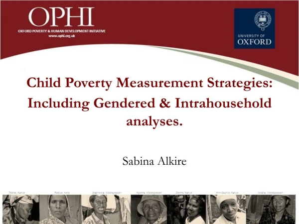 Child Poverty Measurement Strategies: Including Gendered &amp; Intrahousehold analyses.