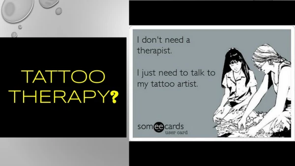 Tattoo Therapy ?